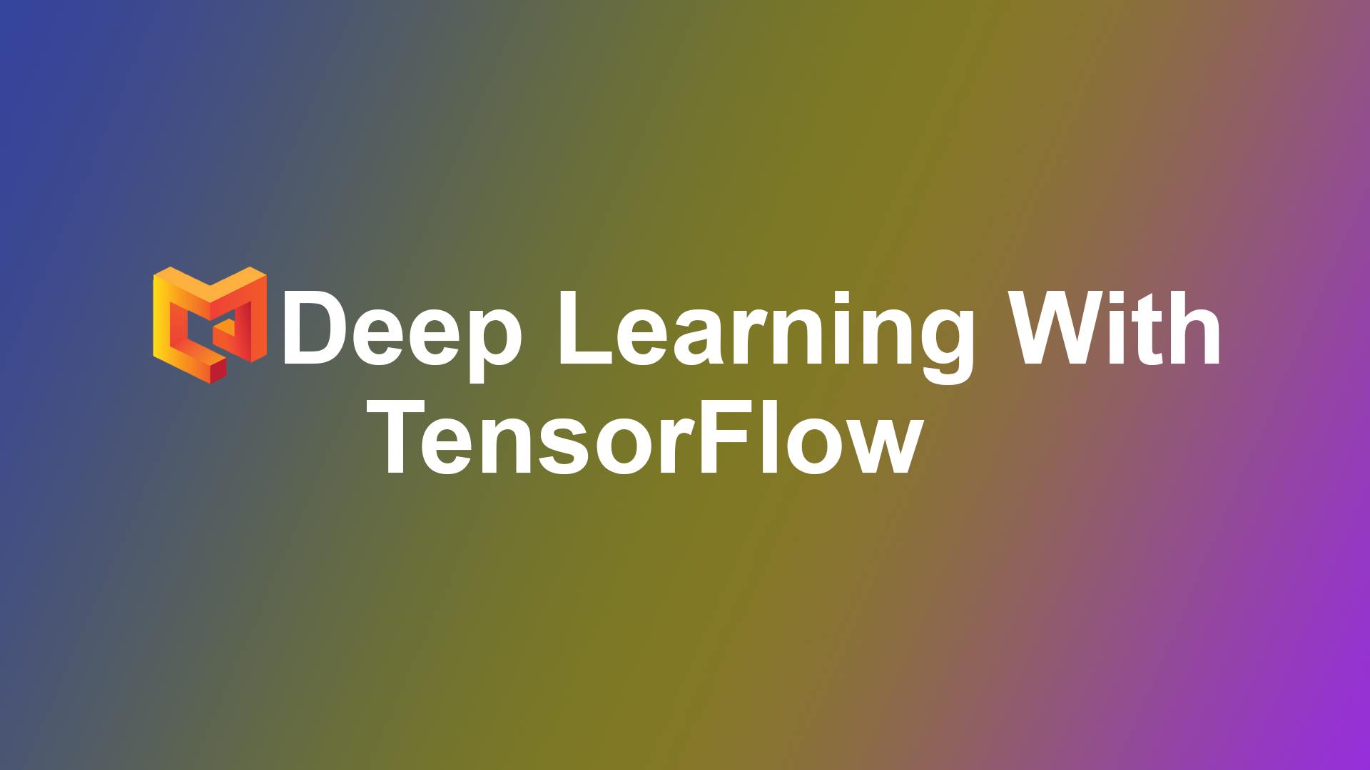 Deep Learning with TensorFlow Training